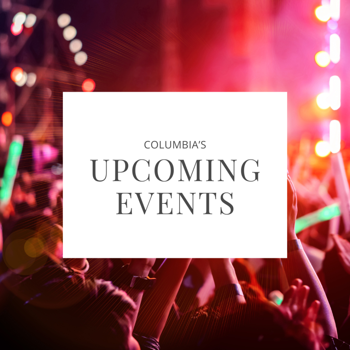 Columbia Metro Events January 12 thru 18
