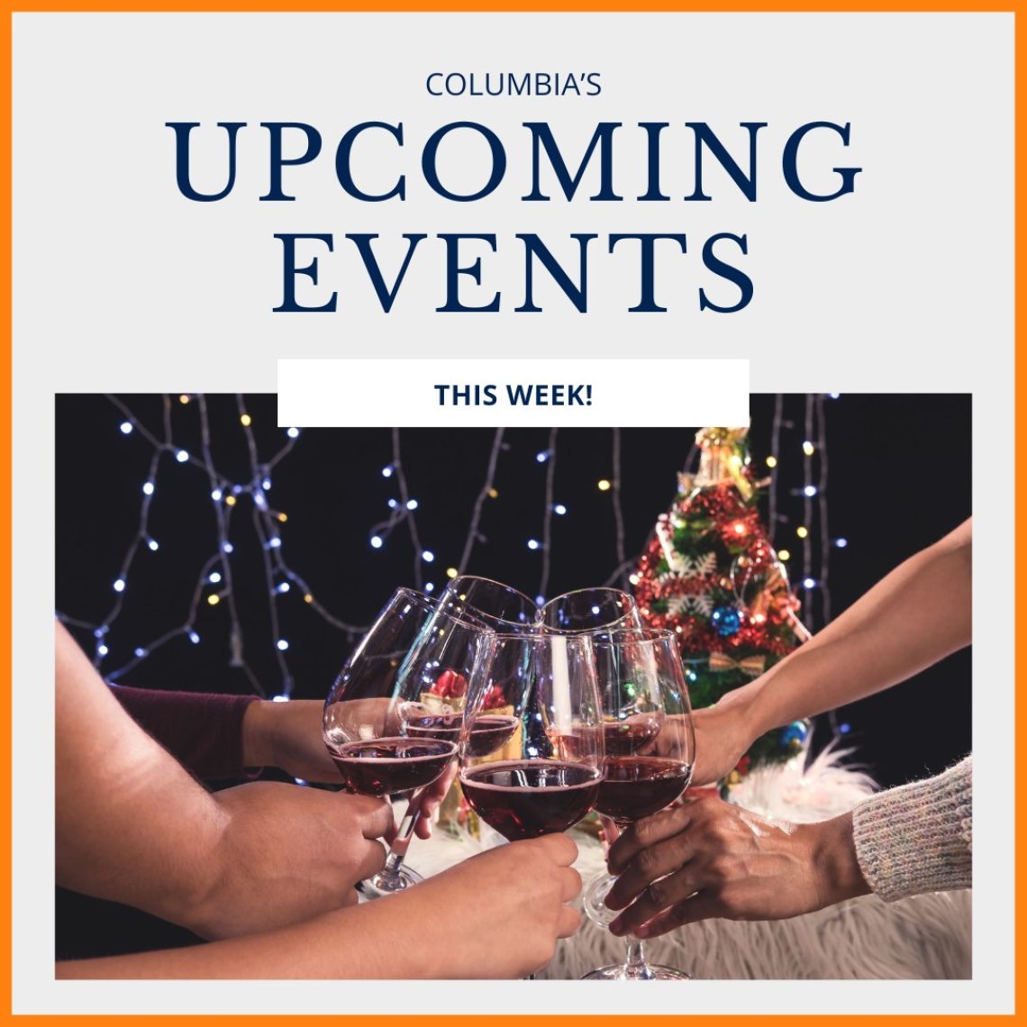 Things To Do In The Columbia Metro December 1 – December 7 2023